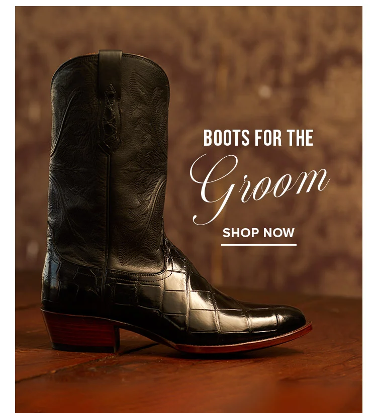 BOOTS FOR THE GROOM | SHOP NOW