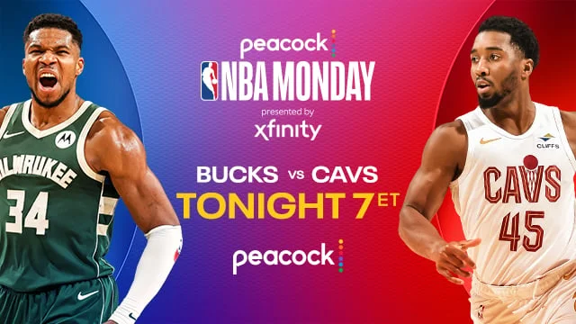 PEACOCK NBA MONDAY PRESENTED BY XFINITY BUCKS VS. CAVS TONIGHT 7ET PEACOCK NBA MONDAY PRESENTED BY XFINITY BUCKS VS. CAVS TONIGHT 7ET