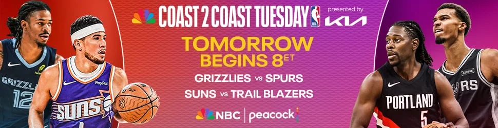 COST 2 COAST TUESDAY: TONIGHT BEGINS 8P ET. GRIZZLIES VS SPURS SUNS VS. TRAILBLAZERS ON NBC & PEACOCK COST 2 COAST TUESDAY: TONIGHT BEGINS 8P ET. GRIZZLIES VS SPURS SUNS VS. TRAILBLAZERS ON NBC & PEACOCK