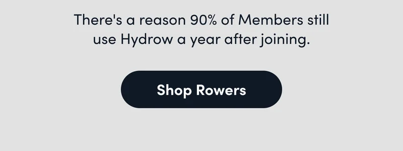 There's a reason why 90% of Members still use Hydrow a year after joining. Shop Rowers.