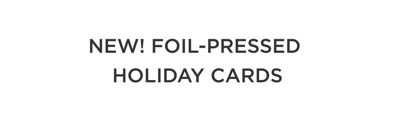 New! Foil-Pressed Holiday Cards