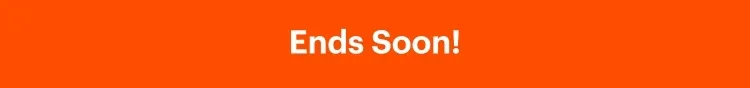Ends soon!