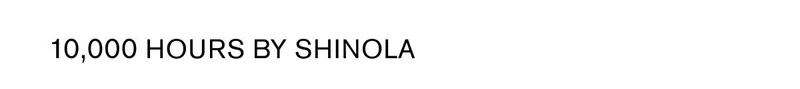 10,000 HOURS BY SHINOLA