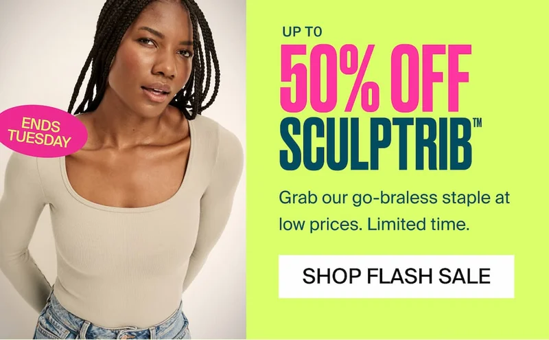 UP TO 50% off SculptRib. Grab our go-braless staple at low prices. Limited time. Shop Flash Sale.