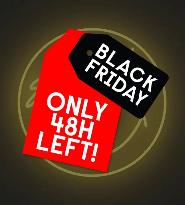 Black Friday Only 48H Left