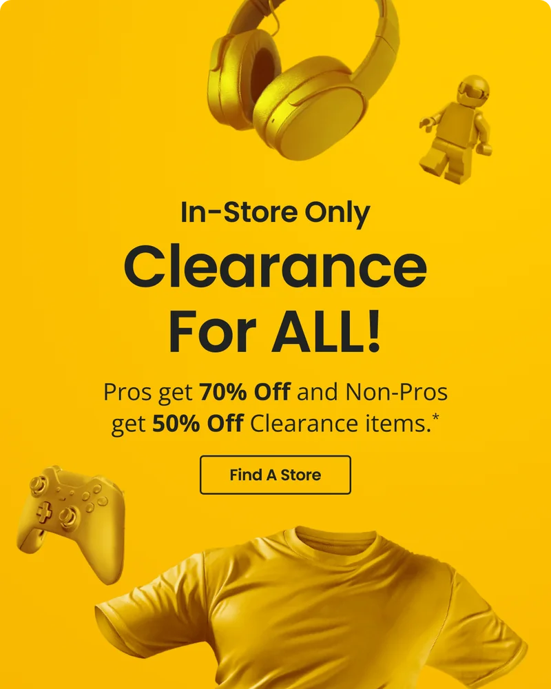 In-Store Only | Clearance For ALL! | Pros get 70% Off and Non-Pros get 50% Off Clearance items. | Find A Store