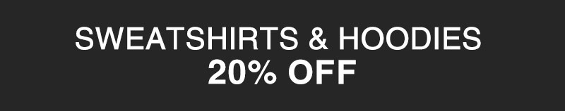 Sweatshirts & Hoodies 20% OFF