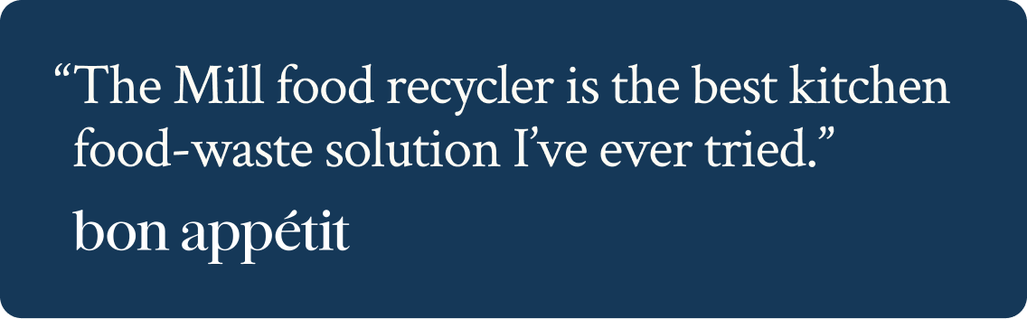 The Mill food recycler is the best kitchen food-waste solution I