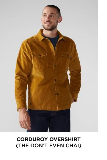 Corduroy Overshirt: The Don't Even Chai