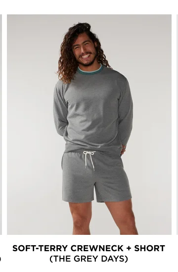 Soft-Terry Crewneck & Short: The Grey Days