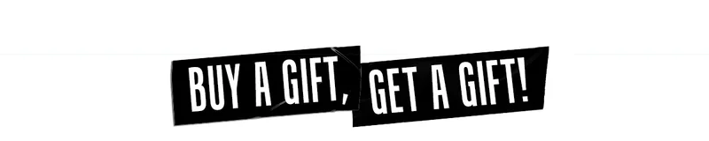 Buy A Gift, Get A Gift!