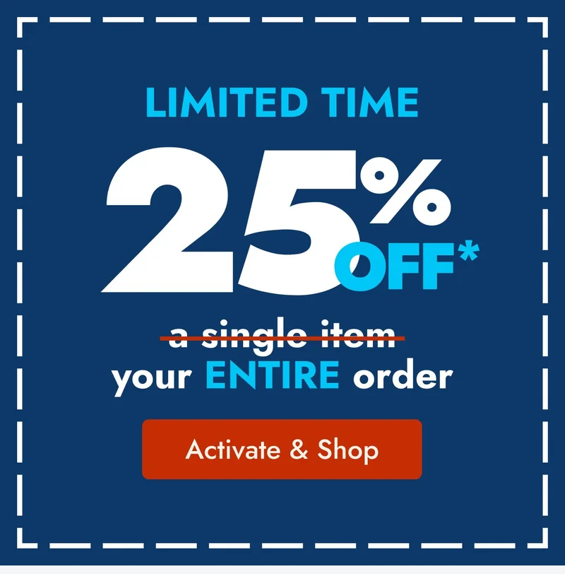 Limited Time 25% Off Your Entire Order