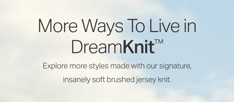 More Ways To Live in DreamKnit