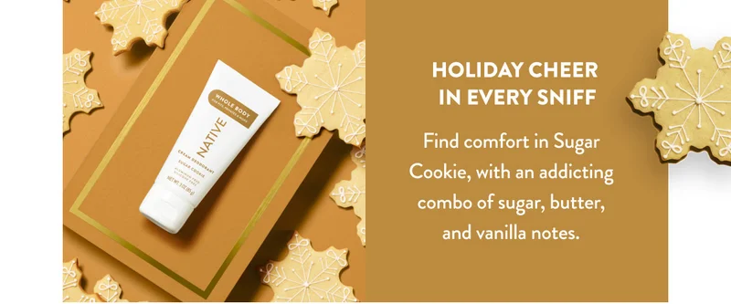 HOLIDAY CHEER IN EVERY SNIFF | Find comfort in Sugar Cookie, with an addicting combo of sugar, butter, and vanilla notes.