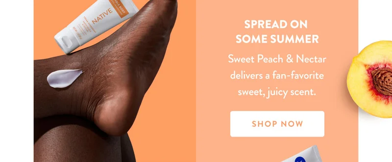 SPREAD ON SOME SUMMER | Sweet Peach & Nectar delivers a fan-favorite sweet, juicy scent. |  SHOP NOW