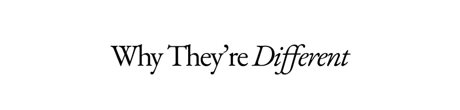 Why They're Different