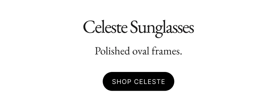 Celeste Sunglasses Polished oval frames. Shop celeste