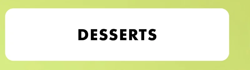 Desserts Desserts