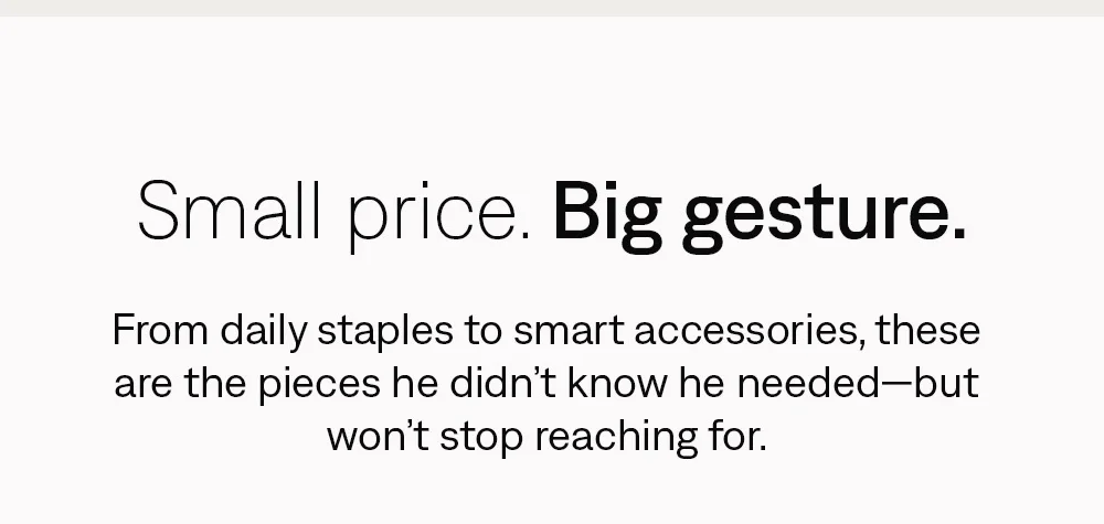 Small price. Big gesture.