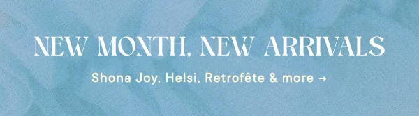 New Month, New Arrivals