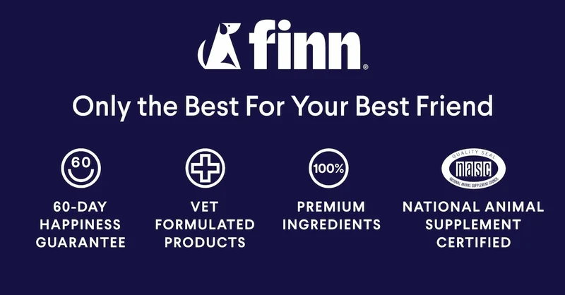 Finn Logo. Text: Only the Best For Your Best Friend Badges: 60-Day Happiness Guarantee, VET FORMULATED products, 100% PREMIUM INGREDIENTS,  NATIONAL ANIMAL SUPPLEMENT CERTIFIED