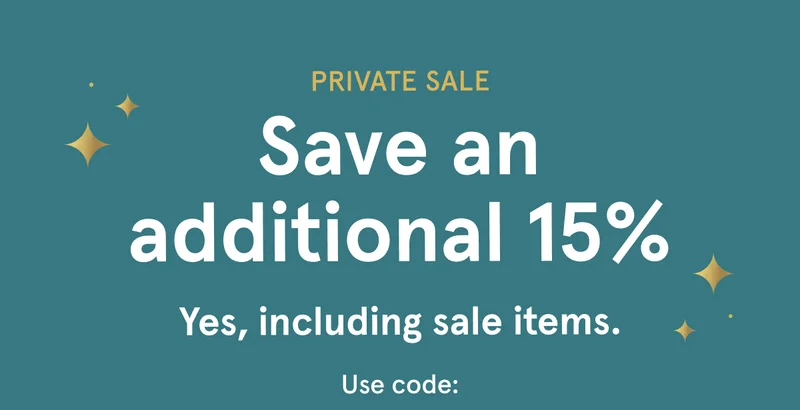 Private Sale | Save an additional 15% | Shop Now
