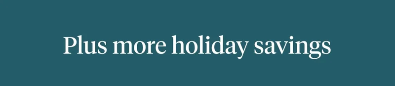 Plus more holiday savings
