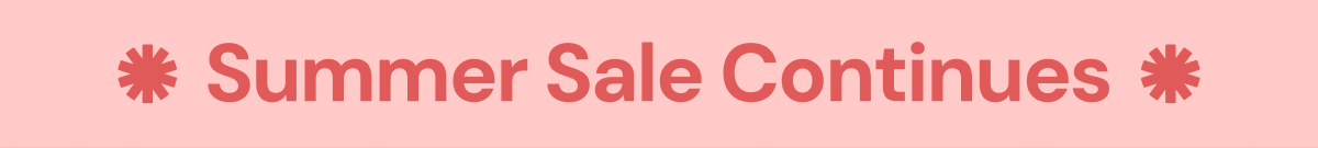 Summer Sale Continues