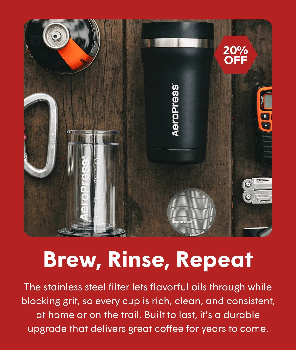 Brew, Rinse, Repeat The stainless steel filter lets flavorful oils through while blocking grit, so every cup is rich, clean, and consistent, at home or on the trail. Built to last, it's a durable upgrade that delivers great coffee for years to come. [SHOP BUNDLES]