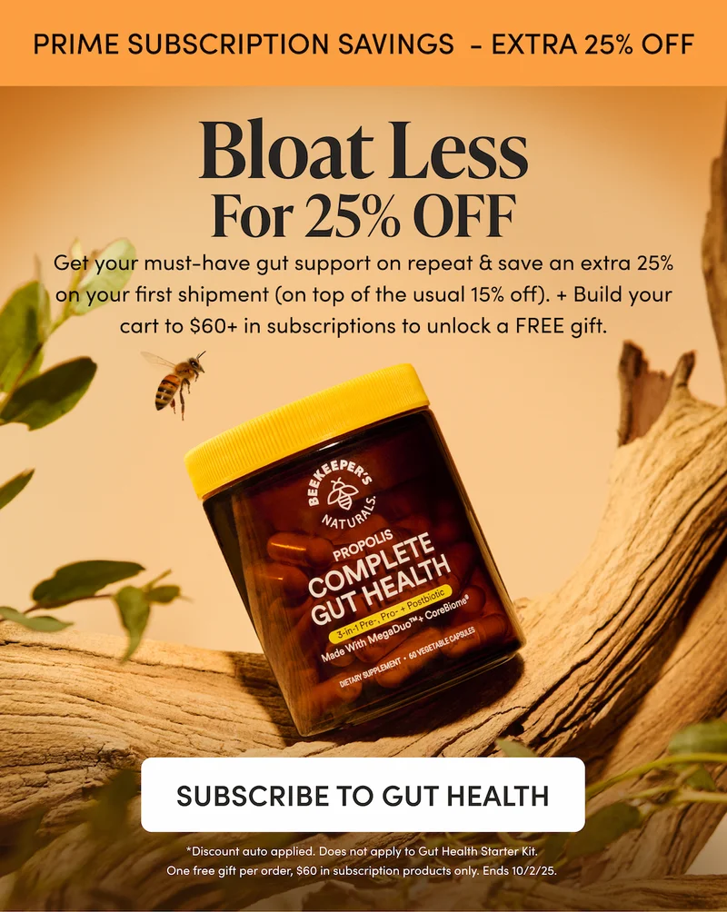 RIME SUBSCRIPTION SAVINGS  - EXTRA 25% OFF Bloat Less. For 25% Off Get your must-have gut support on repeat & save an extra 25% on your first shipment (on top of the usual 15% off). + Build your cart to $60+ in subscriptions to unlock a FREE gift.       CTA: SUBSCRIBE TO GUT HEALTH   *Discount auto applied. Does not apply to Gut Health Starter Kit. One free gift per order, $60 in subscription products only. Ends 10/2/25.