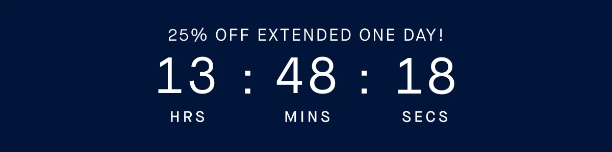 25% OFF EXTENDED ONE DAY!