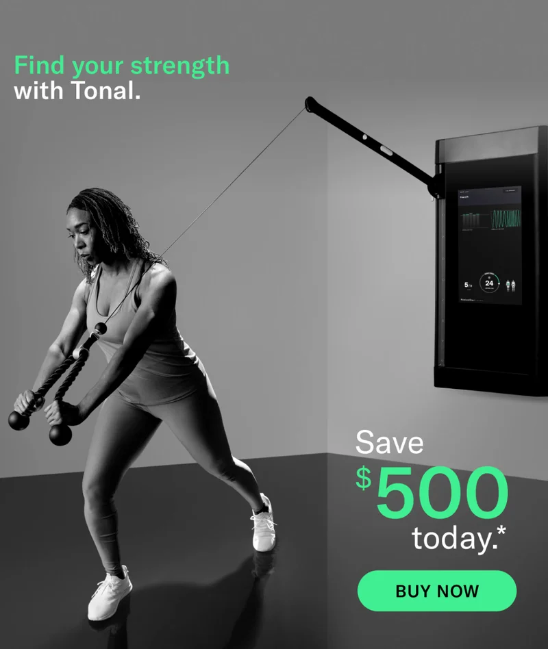 Find your strength with Tonal. Save $500 today.* Buy Now