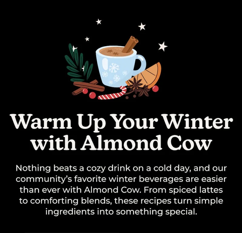 Warm Up Your Winter with Almond Cow