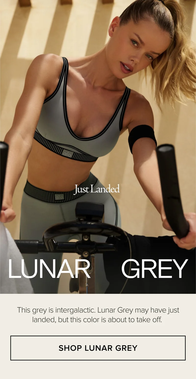 JUST LANDED LUNAR GREY THIS GREY IS INTERGALATIC LUNAR GREY MAY HAVE JUST LANDED, BUT THIS COLOR IS ABOUT TO TAKE OFF. SHOP LUNAR GREY