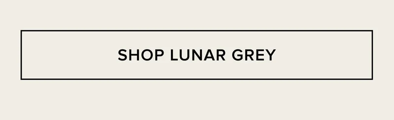 SHOP LUNAR GREY