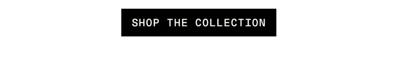 Shop The Collection