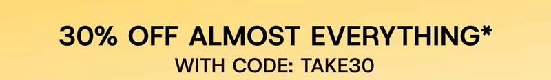 30% off Almost Everything* With Code: discount code