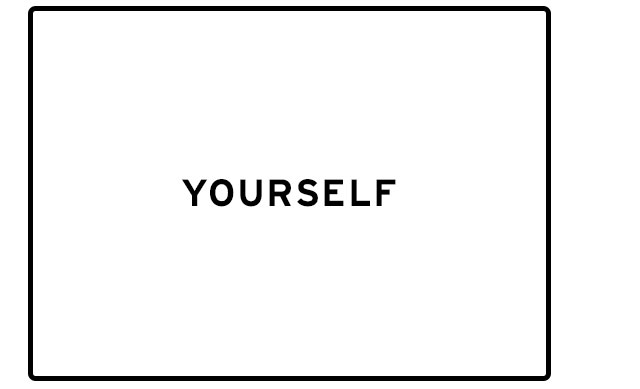 YOURSELF