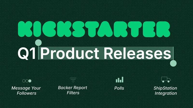 Kickstarter Q1 Product Releases