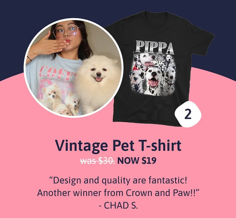 2. Vintage Pet T-shirt. Was $30 | NOW $19 "Design and quality are fantastic! Another winner from Crown and Paw!!" CHAD S.