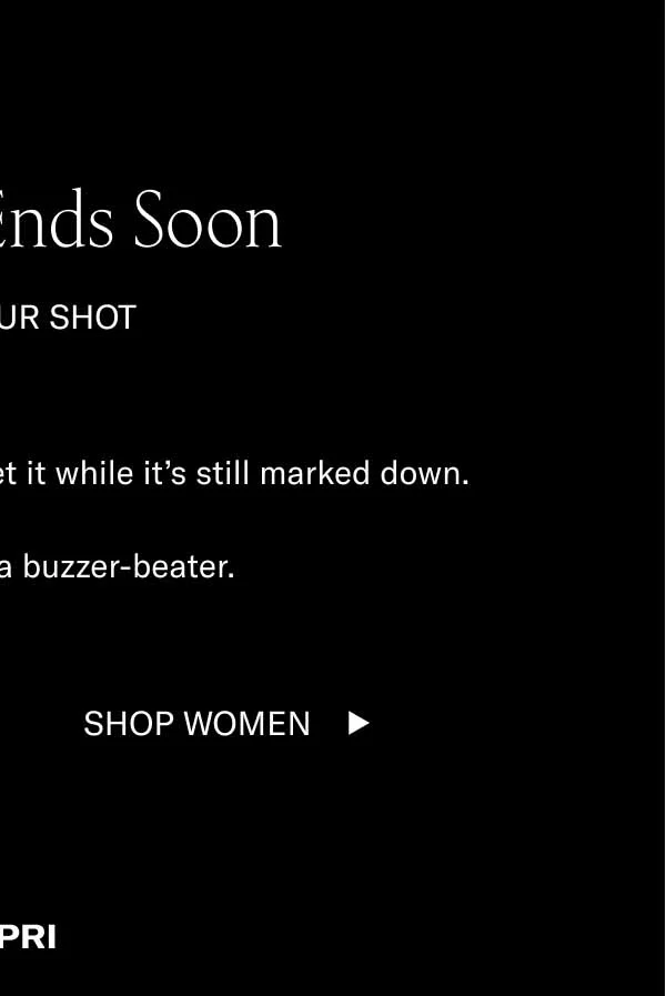 15% Off Ends Soon. TAKE YOUR SHOT. If something caught your eye, get it while it's still marked down. Everyone loves a buzzer-beater. Shop Women