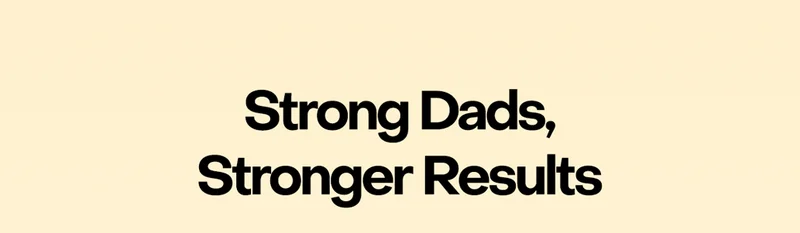 Strong Dads, Stronger Results