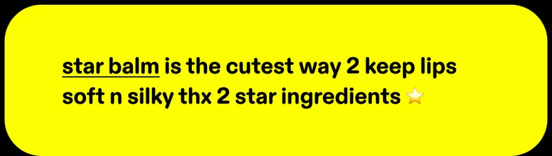 starbalm is the cutest way 2 keep lips soft n silky thx 2 star ingredients