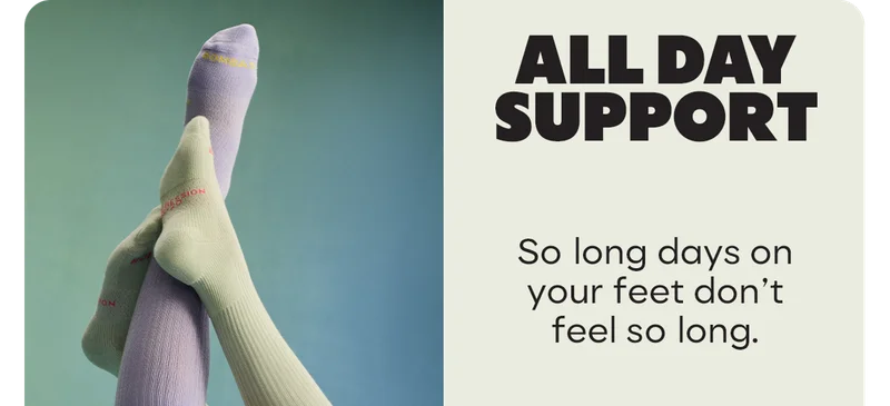 ALL DAY SUPPORT | So long days on your feet don't feel so long.