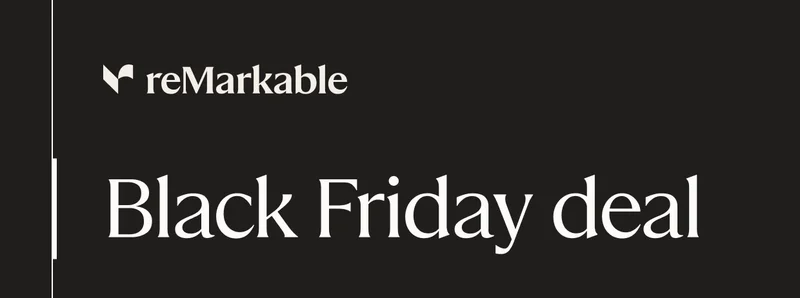 Black Friday deal: Save on reMarkable 2 and reMarkable Paper Pro