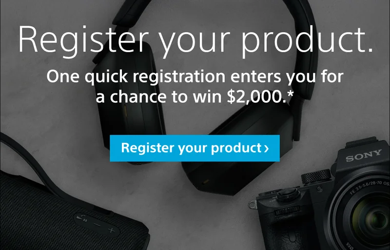 Register your product. One quick registration enters you for a chance to win $2,000. Register your product.