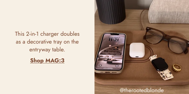This 2-in-1 charger doubles as a decorative tray on the entryway table. Shop MAG:3