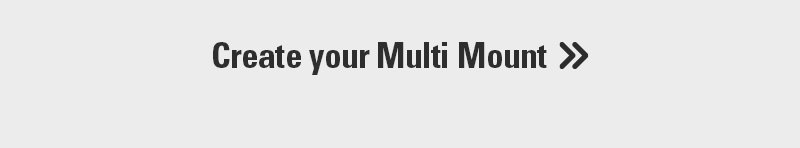 Create your Multi Mount