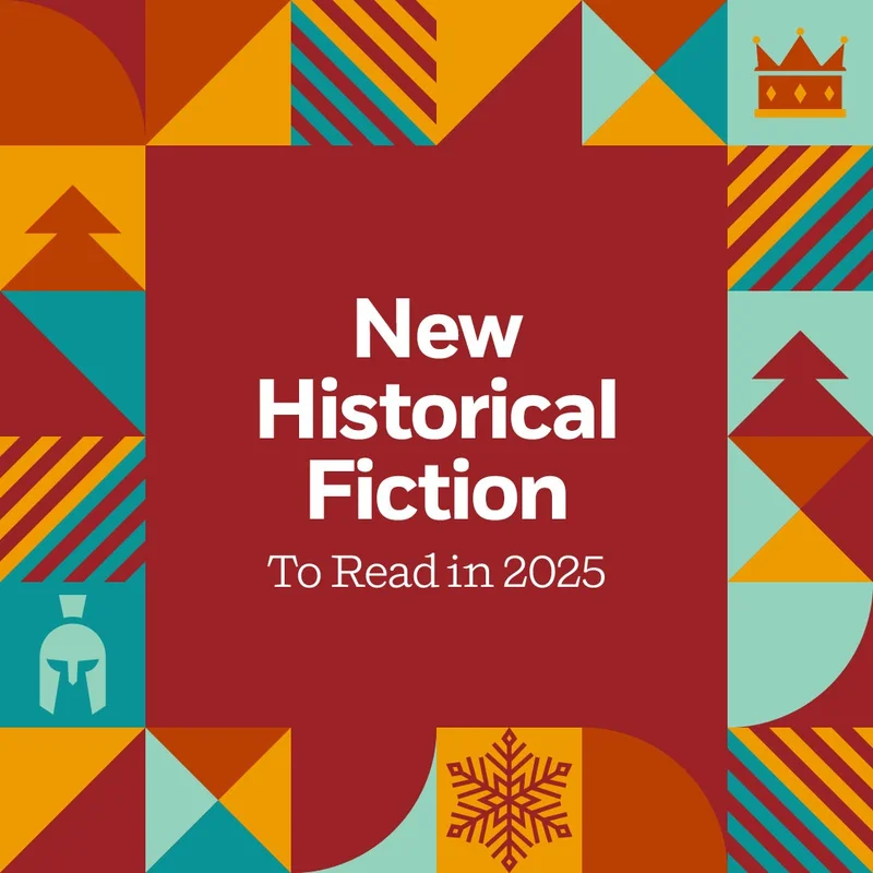New Historical Fiction To Read in 2025