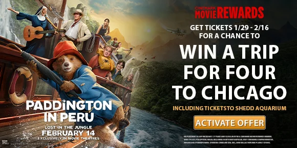 PADDINGTON IN PERU | GET TICKETS 1/29 - 2/16 | FOR A CHANCE TO WIN A TRIP FOR FOUR TO CHICAGO | INCLUDING TICKETS TO SHEDD AQUARIUM | ACTIVATE OFFER >